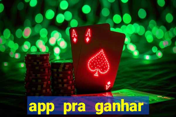 app pra ganhar dinheiro jogando